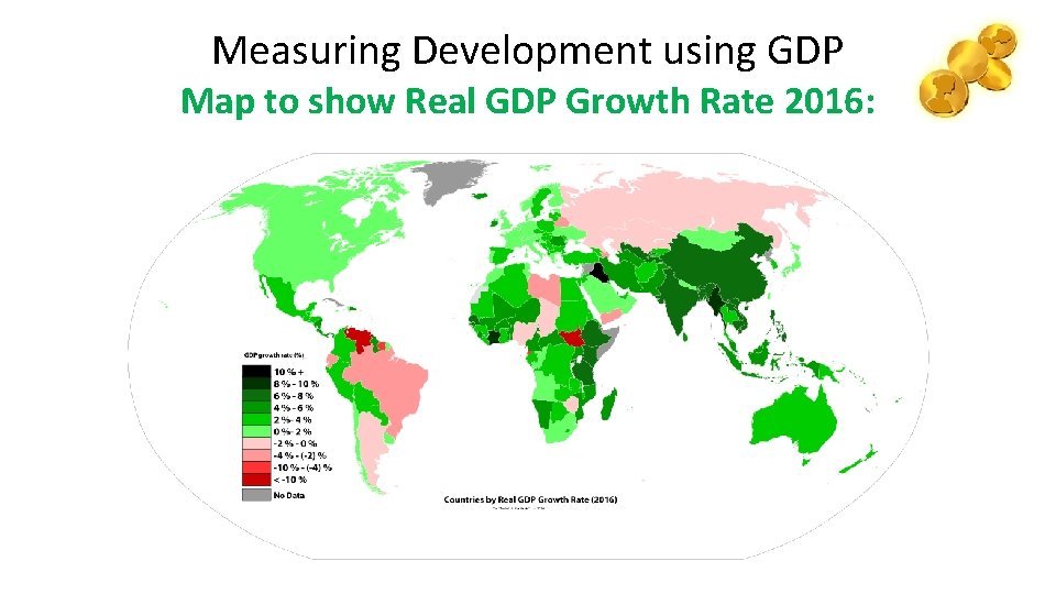 Measuring Development using GDP Map to show Real GDP Growth Rate 2016: 