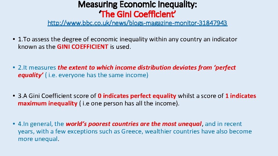 Measuring Economic Inequality: ‘The Gini Coefficient’ http: //www. bbc. co. uk/news/blogs-magazine-monitor-31847943 • 1. To