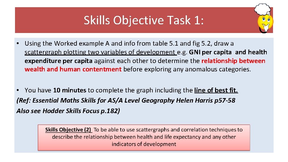 Skills Objective Task 1: • Using the Worked example A and info from table