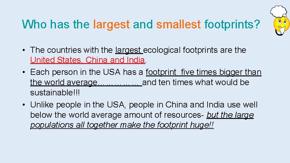 Who has the largest and smallest footprints? • The countries with the largest ecological