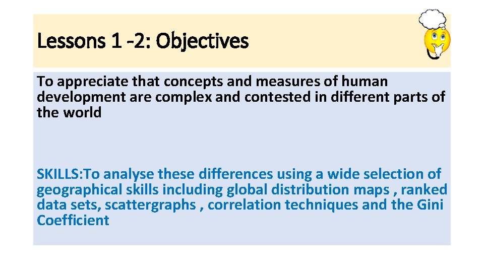 Lessons 1 -2: Objectives To appreciate that concepts and measures of human development are
