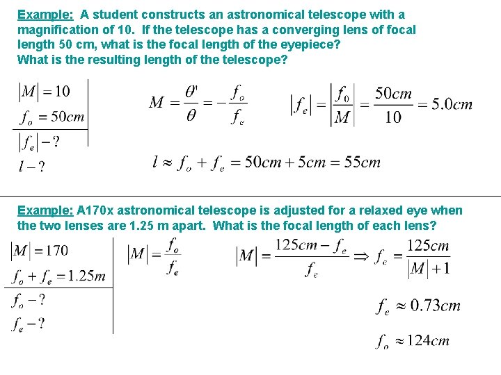 Example: A student constructs an astronomical telescope with a magnification of 10. If the