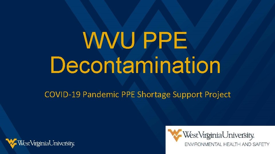 WVU PPE Decontamination COVID-19 Pandemic PPE Shortage Support Project 