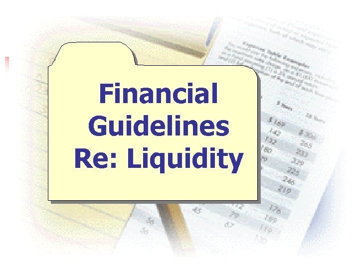 Financial Guidelines Re: Liquidity 
