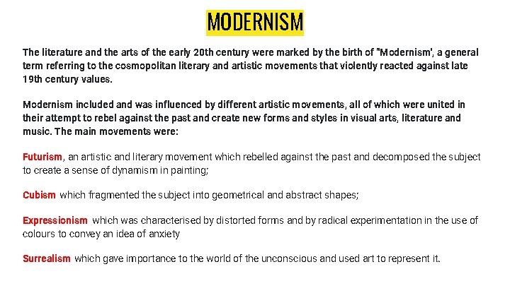MODERNISM The literature and the arts of the early 20 th century were marked