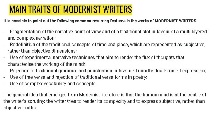 MAIN TRAITS OF MODERNIST WRITERS It is possible to point out the following common