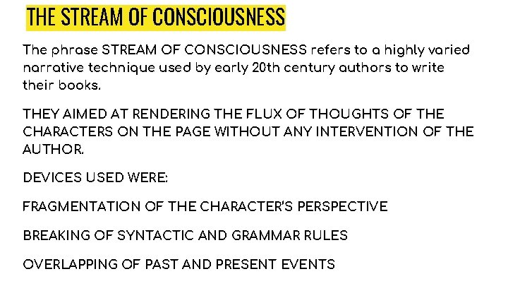 THE STREAM OF CONSCIOUSNESS The phrase STREAM OF CONSCIOUSNESS refers to a highly varied