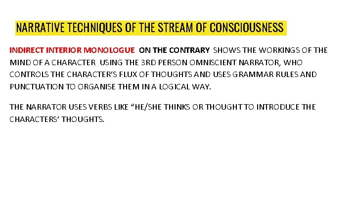 NARRATIVE TECHNIQUES OF THE STREAM OF CONSCIOUSNESS INDIRECT INTERIOR MONOLOGUE ON THE CONTRARY SHOWS