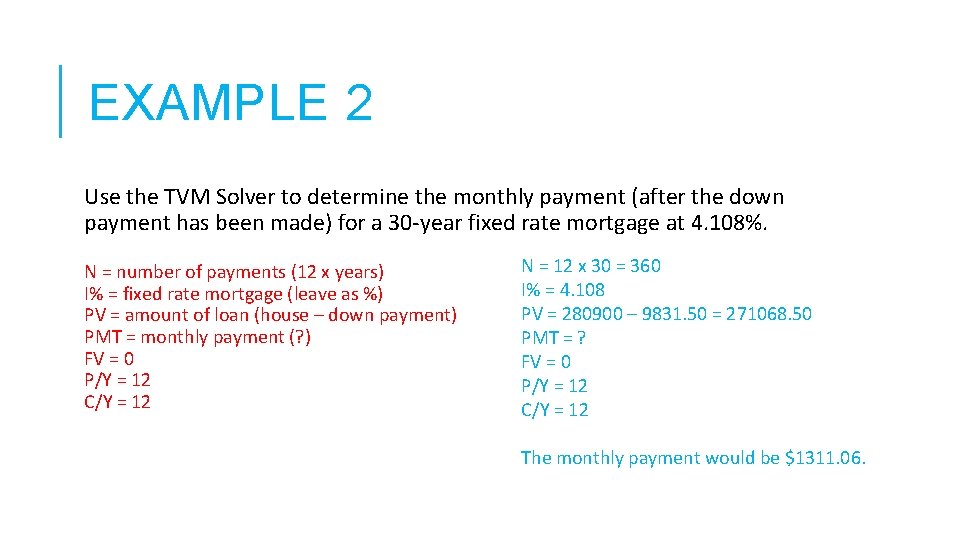 EXAMPLE 2 Use the TVM Solver to determine the monthly payment (after the down
