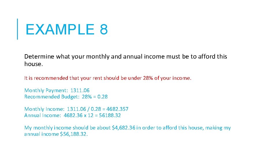 EXAMPLE 8 Determine what your monthly and annual income must be to afford this