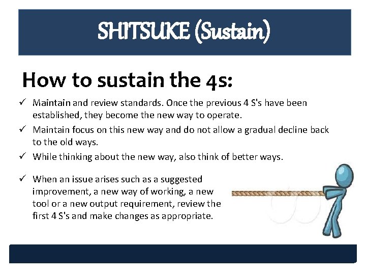 SHITSUKE (Sustain) How to sustain the 4 s: ü Maintain and review standards. Once SHITSUKE (Sustain) How to sustain the 4 s: ü Maintain and review standards. Once