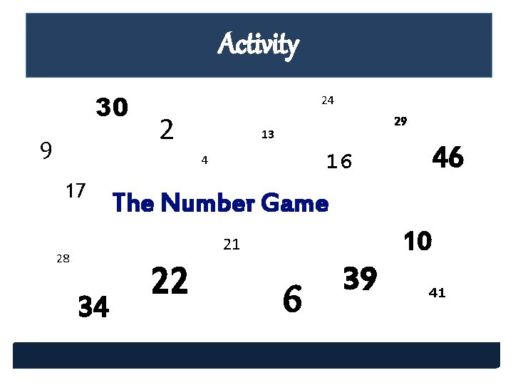 Activity 30 9 24 2 29 13 17 The Number Game 10 21 28 Activity 30 9 24 2 29 13 17 The Number Game 10 21 28