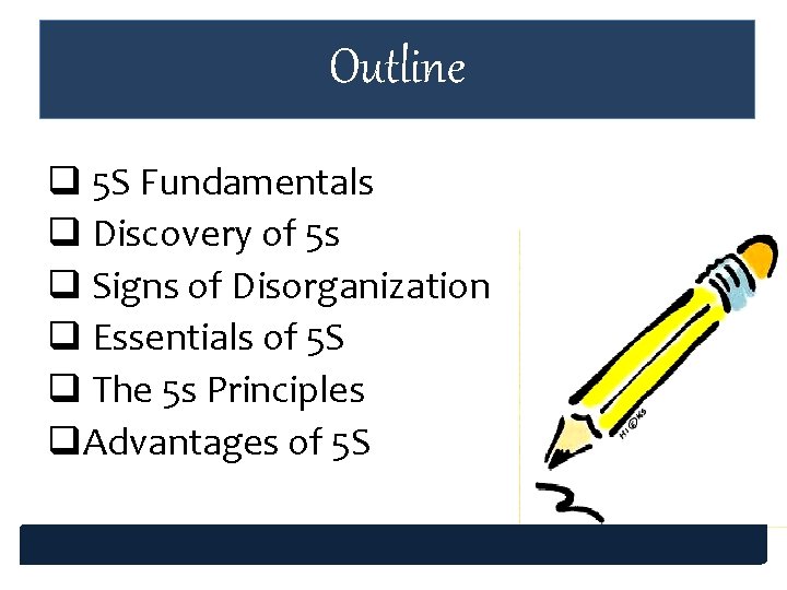 Outline q 5 S Fundamentals q Discovery of 5 s q Signs of Disorganization Outline q 5 S Fundamentals q Discovery of 5 s q Signs of Disorganization