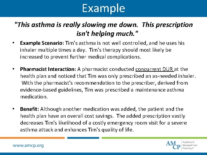 Example "This asthma is really slowing me down. This prescription isn't helping much. "