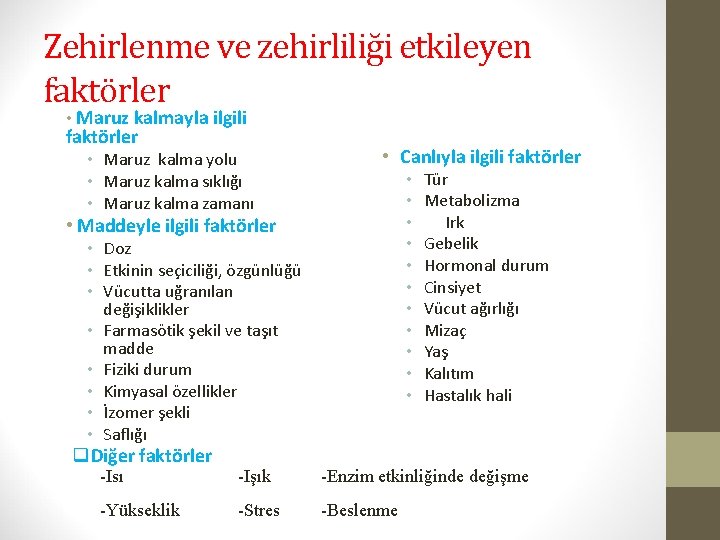 Zehirlenme ve zehirliliği etkileyen faktörler • Maruz kalmayla ilgili faktörler • Maruz kalma yolu