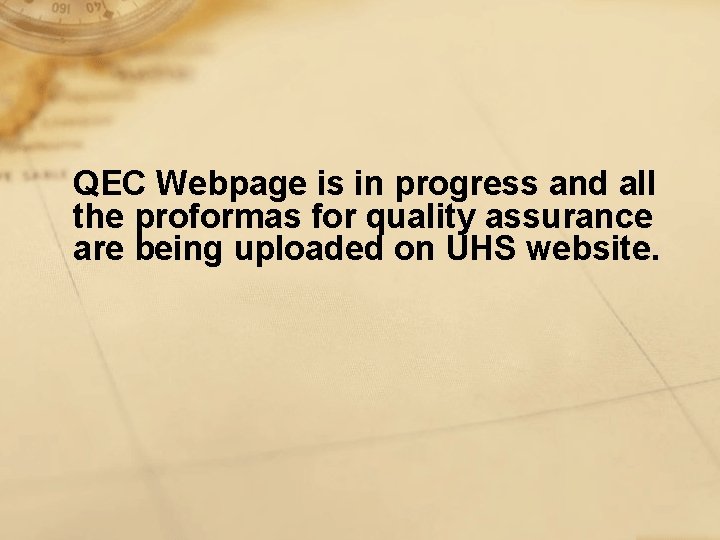 QEC Webpage is in progress and all the proformas for quality assurance are being