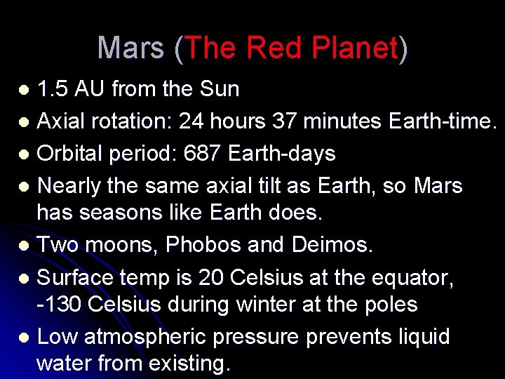 Mars (The Red Planet) 1. 5 AU from the Sun l Axial rotation: 24