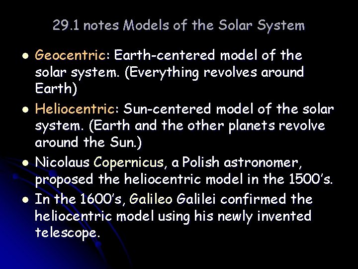 29. 1 notes Models of the Solar System l l Geocentric: Earth-centered model of