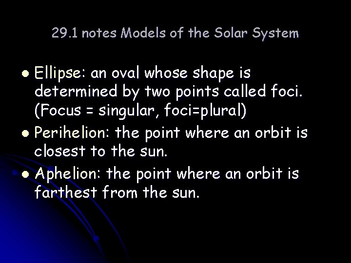 29. 1 notes Models of the Solar System Ellipse: an oval whose shape is