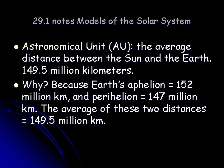 29. 1 notes Models of the Solar System Astronomical Unit (AU): the average distance