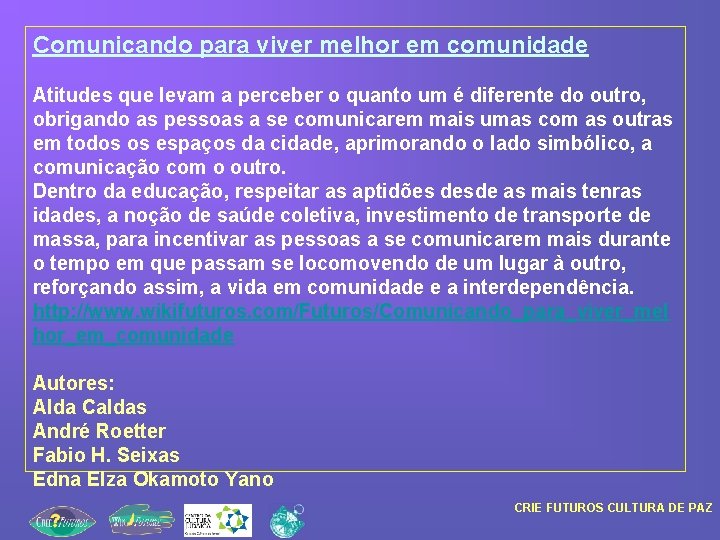 Comunicando para viver melhor em comunidade Atitudes que levam a perceber o quanto um