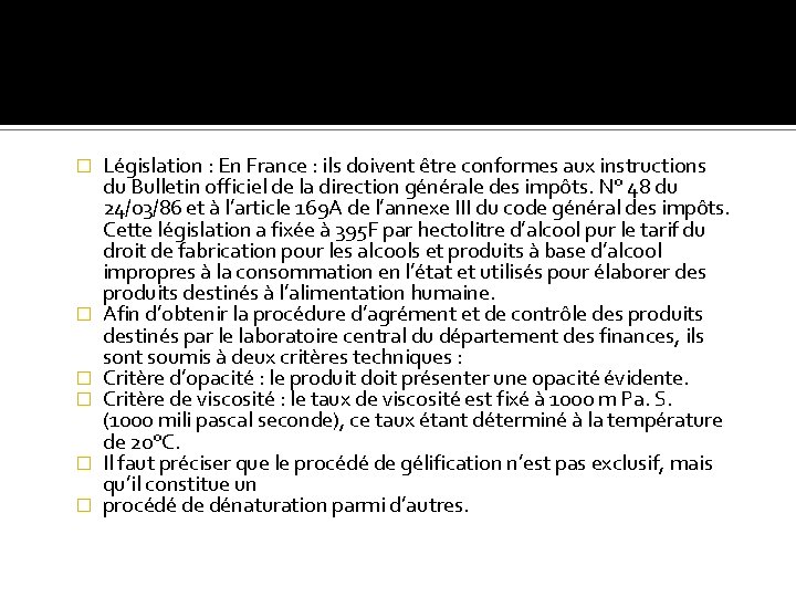 � � � Législation : En France : ils doivent être conformes aux instructions