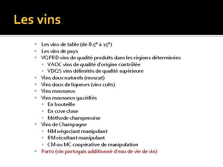 Les vins de table (de 8. 5° à 15°) Les vins de pays VQPRD