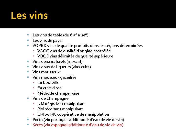 Les vins de table (de 8. 5° à 15°) Les vins de pays VQPRD