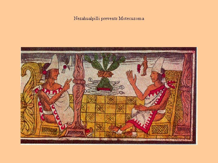 Nezahualpilli prevents Motecuzoma 