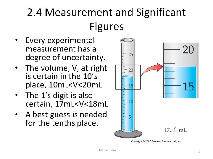 2. 4 Measurement and Significant Figures • Every experimental measurement has a degree of