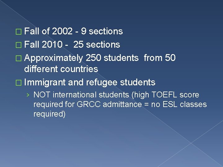 � Fall of 2002 - 9 sections � Fall 2010 - 25 sections �