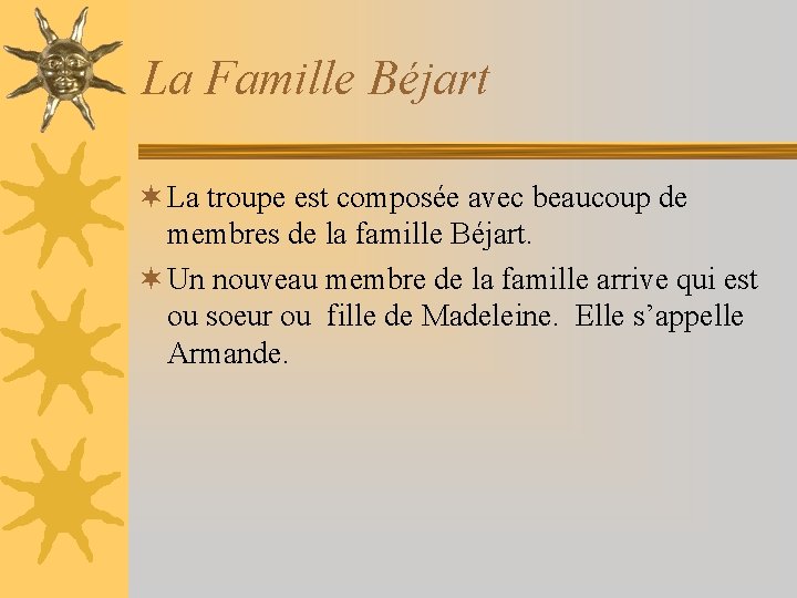 La Famille Béjart ¬ La troupe est composée avec beaucoup de membres de la
