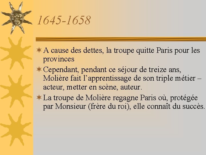 1645 -1658 ¬ A cause des dettes, la troupe quitte Paris pour les provinces