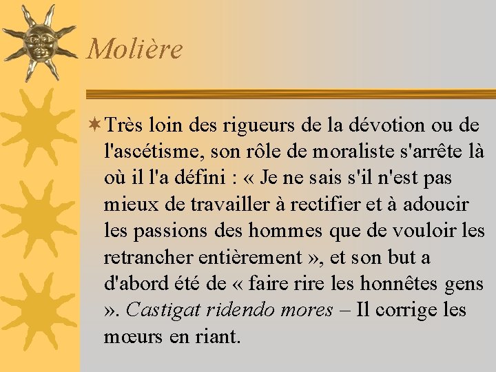 Molière ¬Très loin des rigueurs de la dévotion ou de l'ascétisme, son rôle de