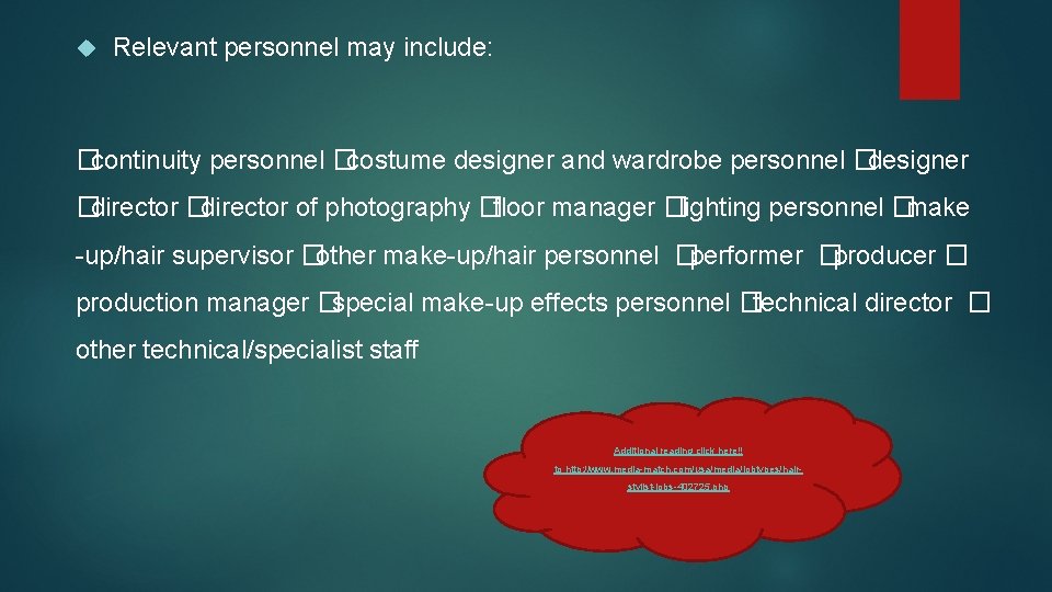  Relevant personnel may include: �continuity personnel �costume designer and wardrobe personnel �designer �director