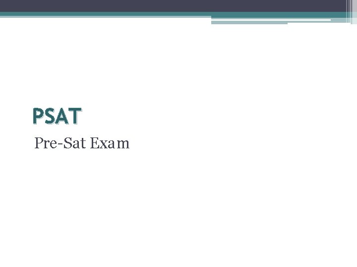 PSAT Pre-Sat Exam 