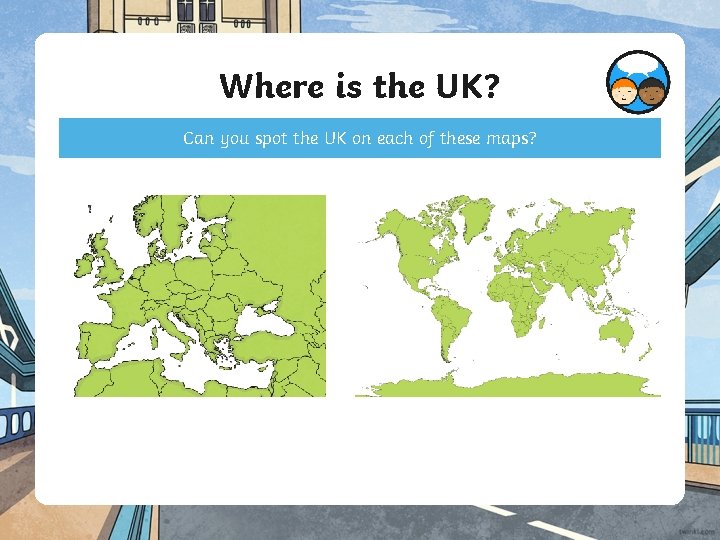 Where is the UK? Can you spot the UK on each of these maps?