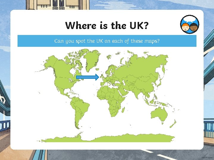 Where is the UK? Can you spot the UK on each of these maps?