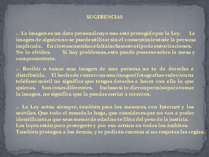 SUGERENCIAS. - La imagen es un dato personal cuyo uso está protegido por la