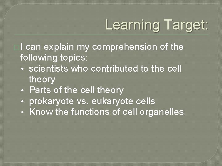 Learning Target: �I can explain my comprehension of the following topics: • scientists who