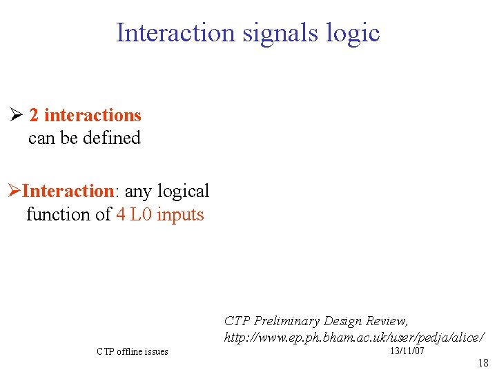 Interaction signals logic Ø 2 interactions can be defined ØInteraction: any logical function of
