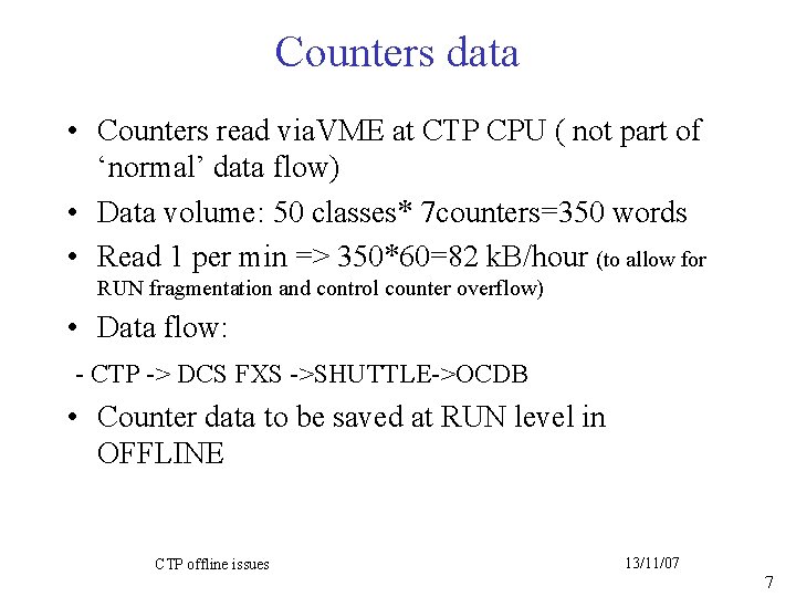 Counters data • Counters read via. VME at CTP CPU ( not part of