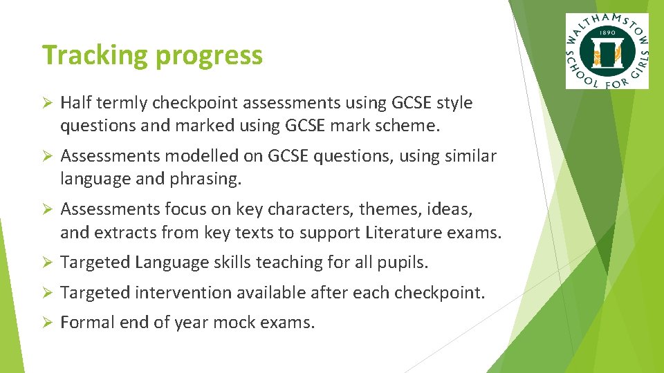 Tracking progress Ø Half termly checkpoint assessments using GCSE style questions and marked using