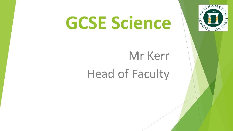 GCSE Science Mr Kerr Head of Faculty 