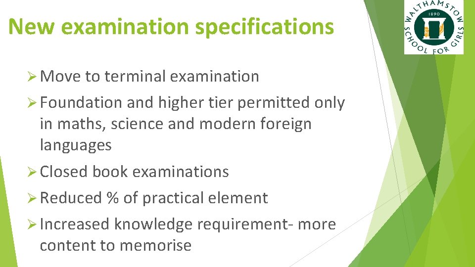 New examination specifications Ø Move to terminal examination Ø Foundation and higher tier permitted