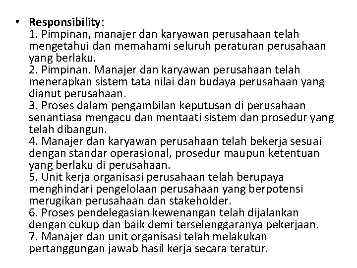  • Responsibility: 1. Pimpinan, manajer dan karyawan perusahaan telah mengetahui dan memahami seluruh