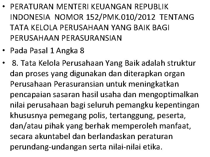  • PERATURAN MENTERI KEUANGAN REPUBLIK INDONESIA NOMOR 152/PMK. 010/2012 TENTANG TATA KELOLA PERUSAHAAN