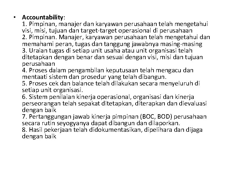  • Accountability: 1. Pimpinan, manajer dan karyawan perusahaan telah mengetahui visi, misi, tujuan