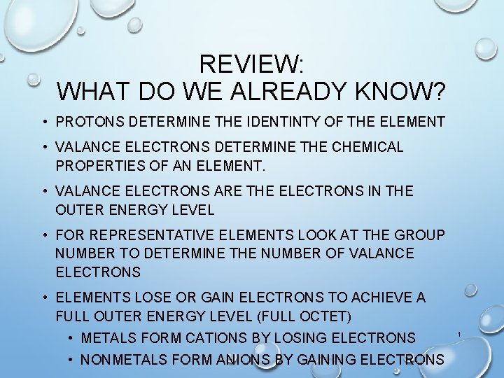 REVIEW: WHAT DO WE ALREADY KNOW? • PROTONS DETERMINE THE IDENTINTY OF THE ELEMENT