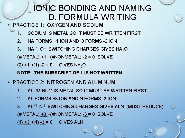 IONIC BONDING AND NAMING D. FORMULA WRITING • PRACTICE 1: OXYGEN AND SODIUM 1.